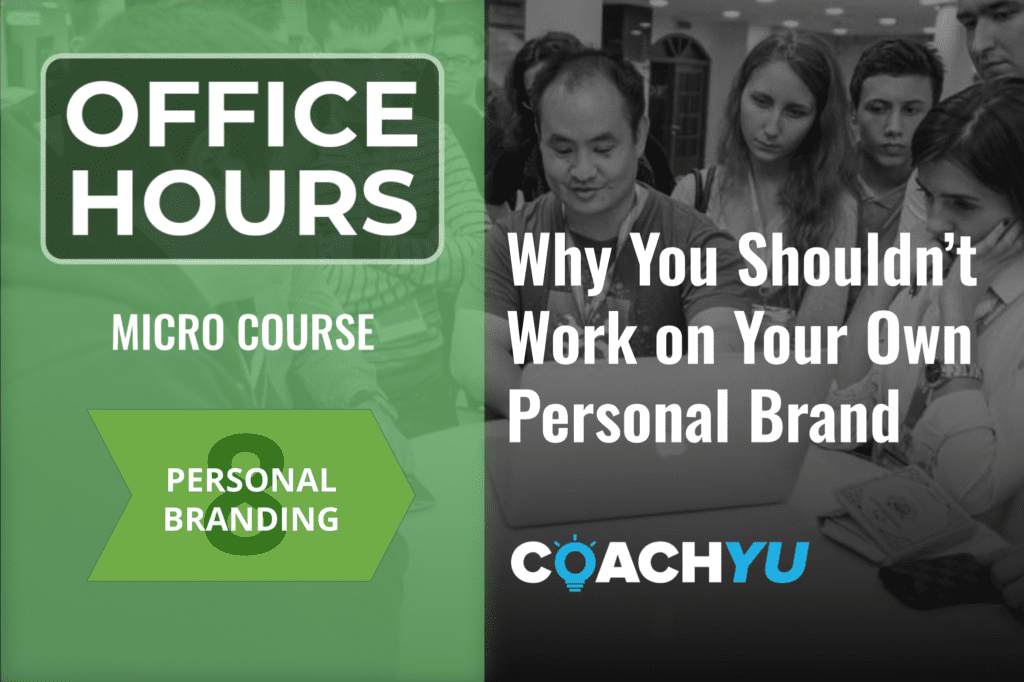 Why You Shouldn't Work on Your Own Personal Brand